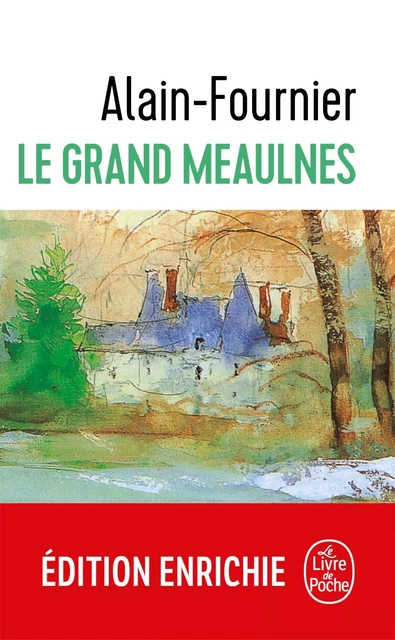 Le Grand Meaulnes - Edition Collège -  Alain-Fournier - Le Livre de Poche