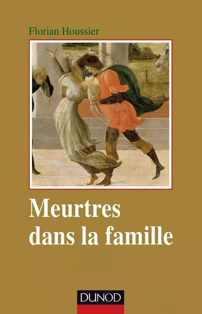 Meurtres dans la famille - Florian Houssier - Dunod