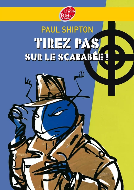 Tirez pas sur le scarabée - Paul Shipton - Livre de Poche Jeunesse