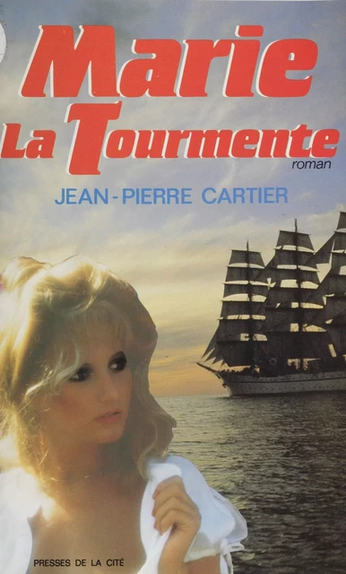 Marie la Tourmente - Jean-Pierre Cartier - Presses de la Cité (réédition numérique FeniXX)