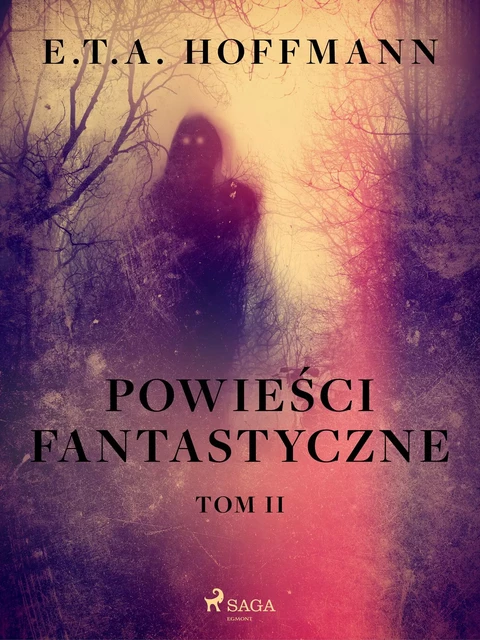 Powieści fantastyczne. Tom 2 - E.T.A. Hoffmann - Saga Egmont International