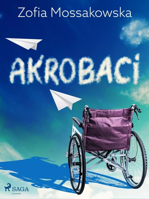 Akrobaci - Zofia Mossakowska - Saga Egmont International