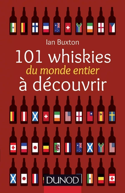 101 whiskies du monde entier à découvrir - Ian Buxton - Dunod