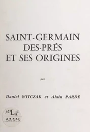 Saint-Germain-des-Prés et ses origines