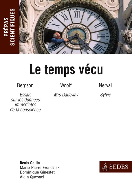 Le temps vécu - Denis Collin, Marie-Pierre Frondziak, Dominique Ginestet, Alain Quesnel - Editions Sedes