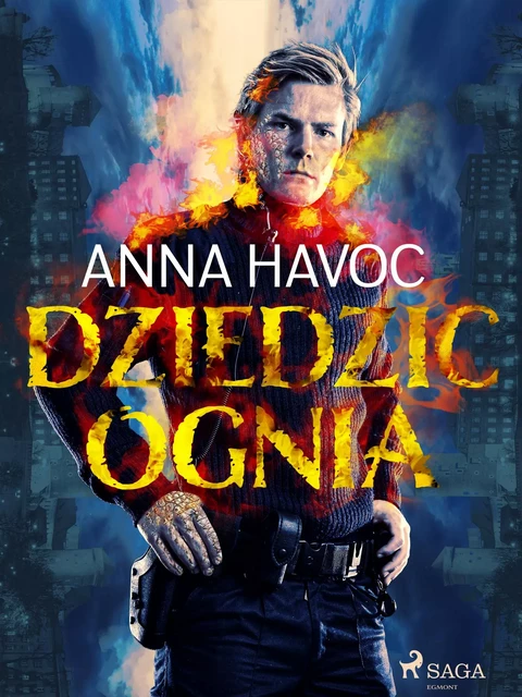 Dziedzic ognia - Anna Havoc - Saga Egmont International