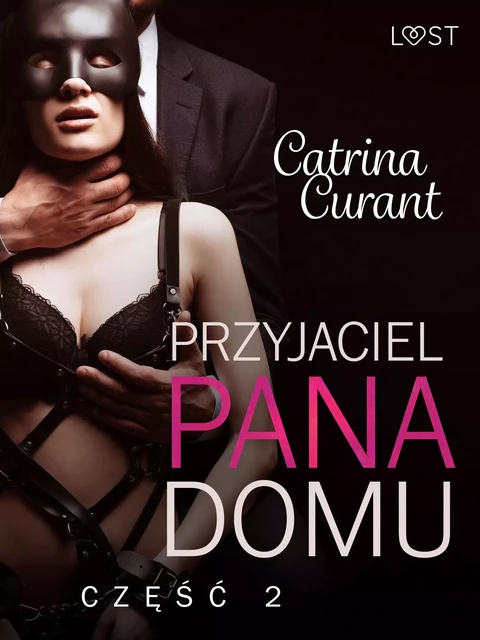 Przyjaciel Pana Domu 2 – opowiadanie erotyczne BDSM - Catrina Curant - Saga Egmont International