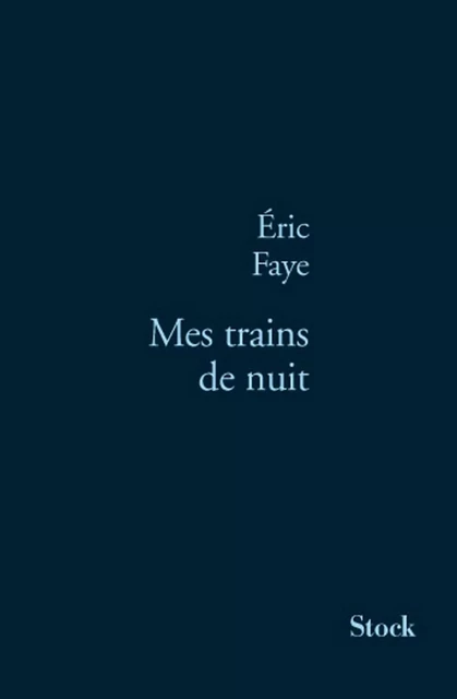 Mes trains de nuit - Éric Faye - Stock