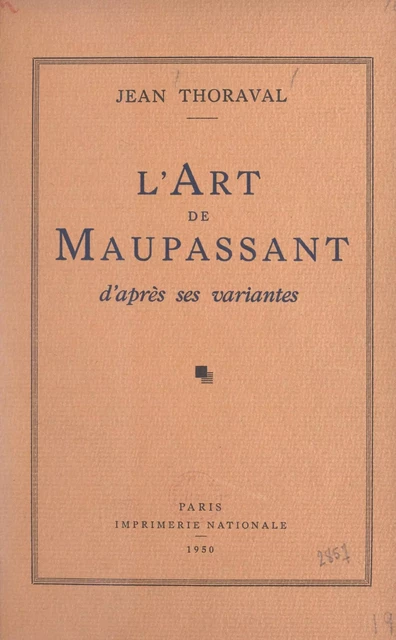 L'art de Maupassant d'après ses variantes - Jean Thoraval - FeniXX réédition numérique