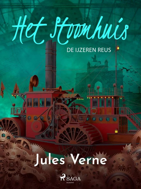 Het stoomhuis - De IJzeren Reus - Jules Verne - Saga Egmont International