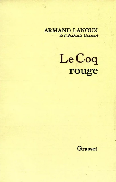 Le coq rouge - Armand Lanoux - Grasset