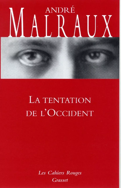 La tentation de l'occident - André Malraux - Grasset