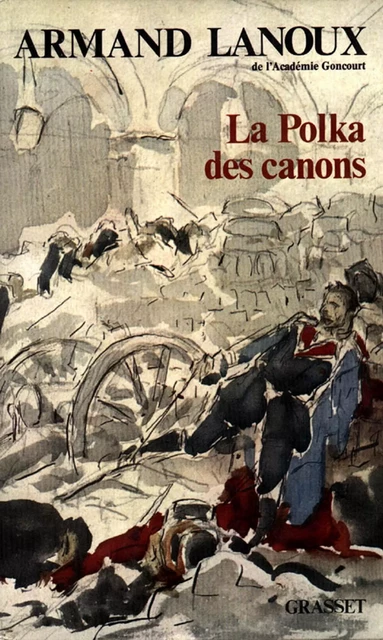 La polka des canons - Armand Lanoux - Grasset