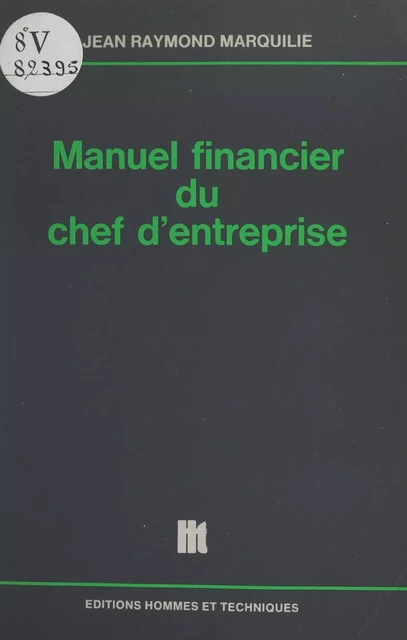 Manuel financier du chef d'entreprise - Jean-Raymond Marquilie - FeniXX réédition numérique