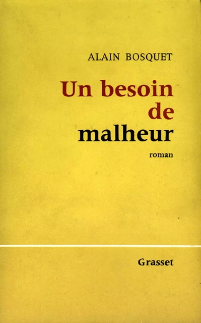 Un besoin de malheur - Alain Bosquet - Grasset