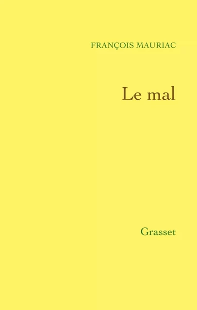 Le mal - François Mauriac - Grasset