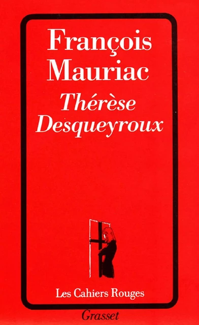 Thérèse Desqueyroux - François Mauriac - Grasset