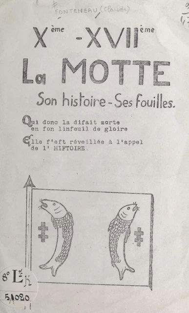 La Motte, Xe-XVIIe, son histoire, ses fouilles - Claude Fonteneau - FeniXX réédition numérique