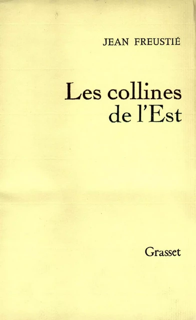 Les collines de l'Est - Jean Freustié - Grasset