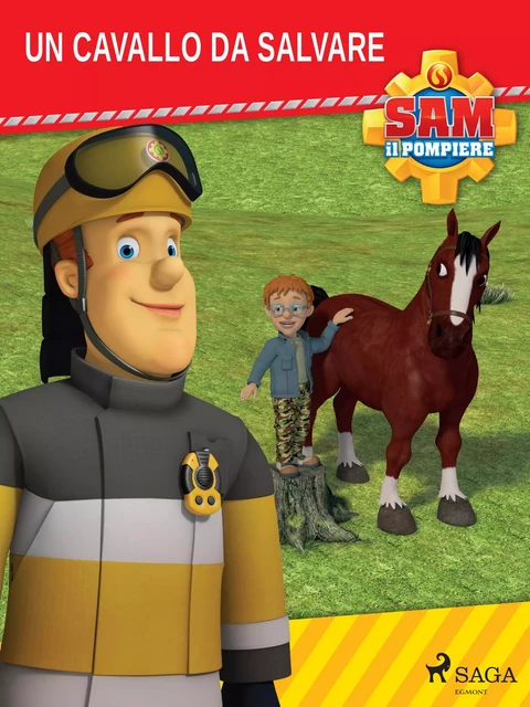 Sam il Pompiere - Un cavallo da salvare -  Mattel - Saga Egmont International