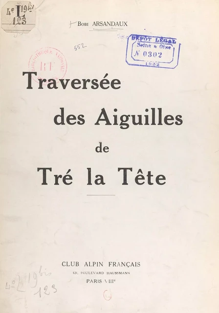 Traversée des aiguilles de Tré-la-Tête - Bobi Arsandaux - FeniXX réédition numérique