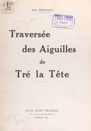 Traversée des aiguilles de Tré-la-Tête