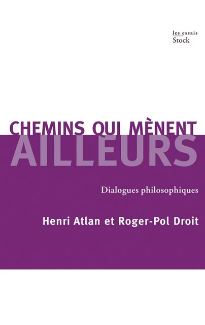 Chemins qui mènent ailleurs - Roger-Pol Droit, Henri Atlan - Stock