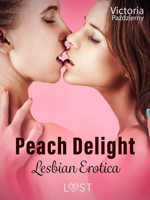 Peach Delight – Lesbian Erotica - Victoria Pazdzierny - Saga Egmont International