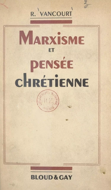 Marxisme et pensée chrétienne - Raymond Vancourt - FeniXX réédition numérique