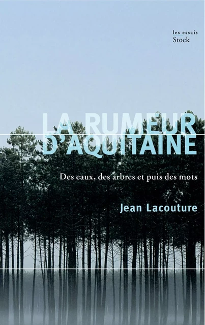 La rumeur d'Aquitaine - Jean Lacouture - Stock