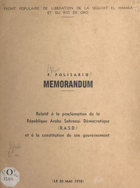 Mémorandum relatif à la proclamation de la République arabe sahraoui démocratique (RASD) et à la constitution de son gouvernement -  Front populaire de la Seguiat el Hamra et du Rio de Oro - FeniXX réédition numérique