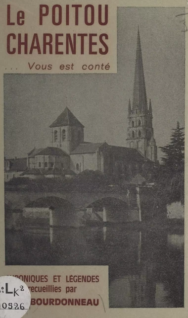 Le Poitou Charentes vous est conté - Yves Bourdonneau - FeniXX réédition numérique