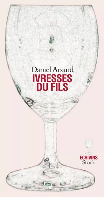 Ivresses du fils - Daniel Arsand - Stock