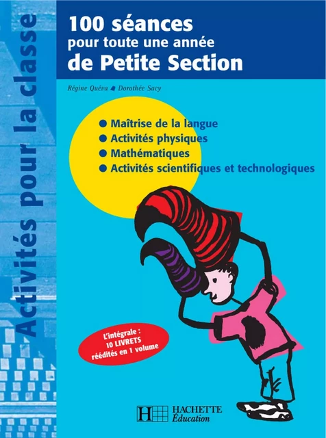 100 séances pour toute une année de Petite Section - Régine Quéva, Dorothée Sacy - Hachette Éducation