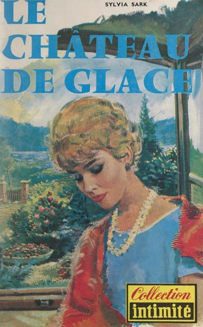 Le château de glace - Sylvia Sark - FeniXX réédition numérique