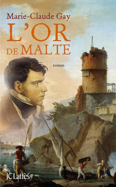 L'Or de Malte - Marie-Claude Gay - JC Lattès