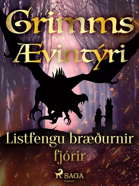 Listfengu bræðurnir fjórir -  Grimmsbræður - Saga Egmont International