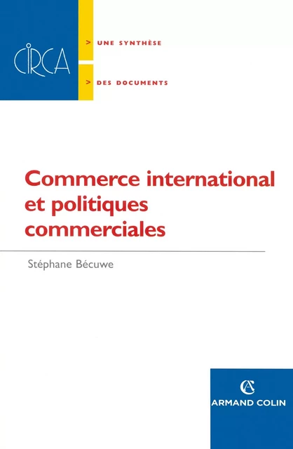 Commerce international et politiques commerciales - Stéphane Becuwe - Armand Colin