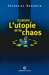 Europe : l'utopie et le chaos