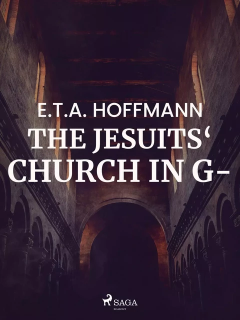 The Jesuits‘ Church in G- - E.T.A. Hoffmann - Saga Egmont International