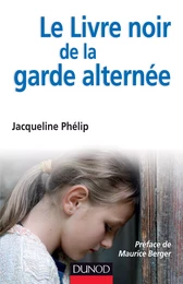 Le livre noir de la garde alternée