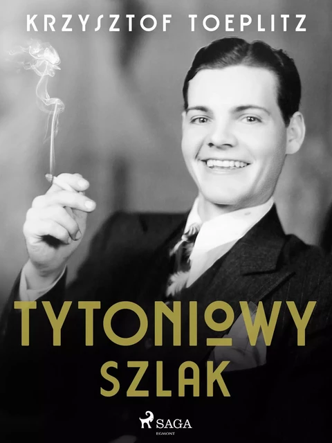 Tytoniowy Szlak - Krzysztof Toeplitz - Saga Egmont International