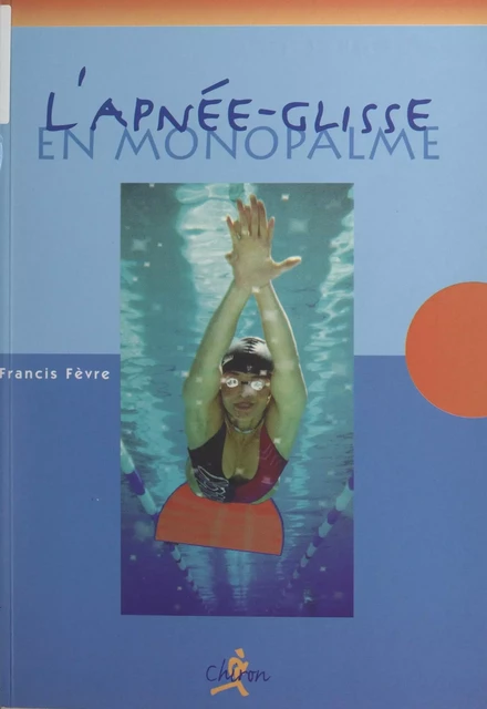 L'apnée-glisse en monopalme - Francis Fèvre - FeniXX réédition numérique