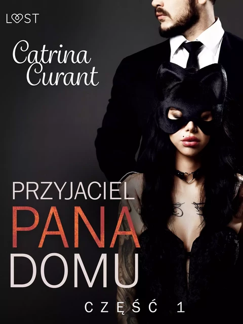 Przyjaciel Pana Domu 1 – opowiadanie erotyczne BDSM - Catrina Curant - Saga Egmont International