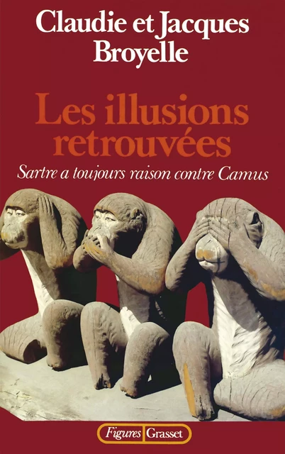 Les illusions retrouvées - Jacques Broyelle, Claudie Broyelle - Grasset