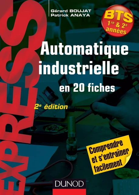 Automatique industrielle en 20 fiches- 2e édition - Gérard Boujat, Patrick Anaya - Dunod