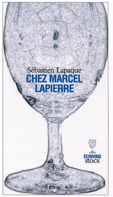 Chez Marcel Lapierre - Sébastien Lapaque - Stock