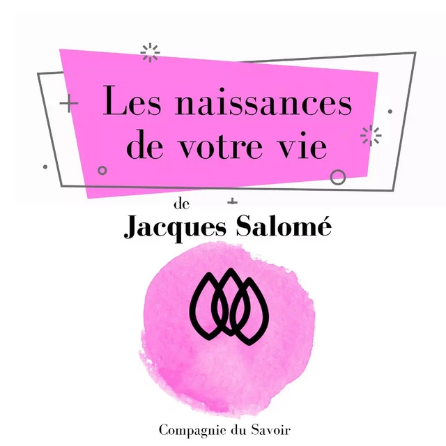 Les Naissances de votre vie - Jacques Salomé - Saga Egmont French