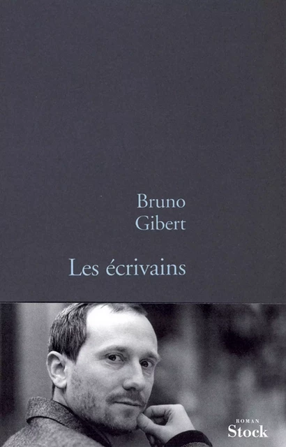 Les écrivains - Bruno Gibert - Stock