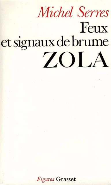 Feux et signaux de brume - Zola - Michel Serres - Grasset